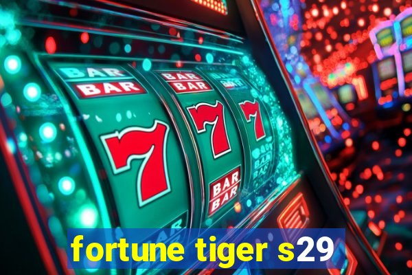 fortune tiger s29
